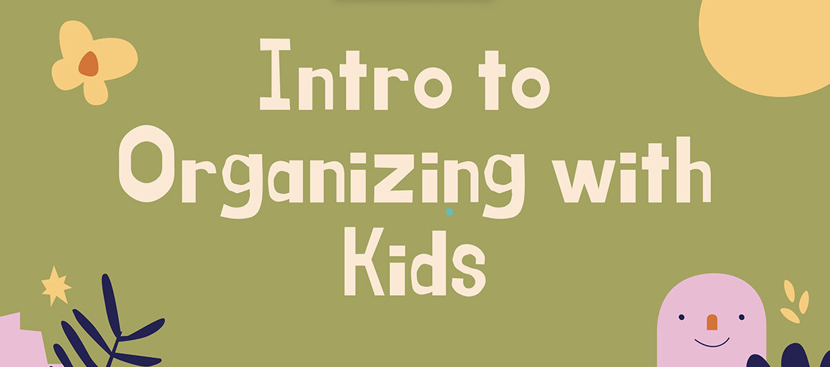 Organizing with Kids